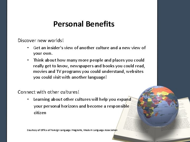 Personal Benefits Discover new worlds! • Get an insider’s view of another culture and