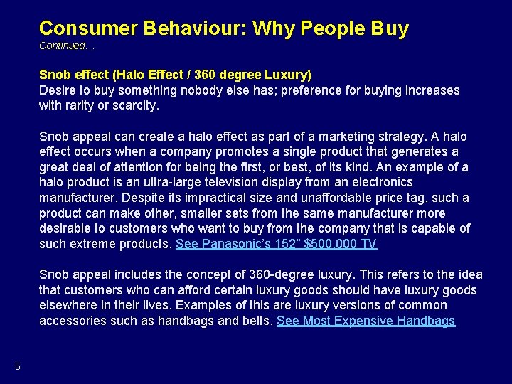 Consumer Behaviour: Why People Buy Continued… Snob effect (Halo Effect / 360 degree Luxury)