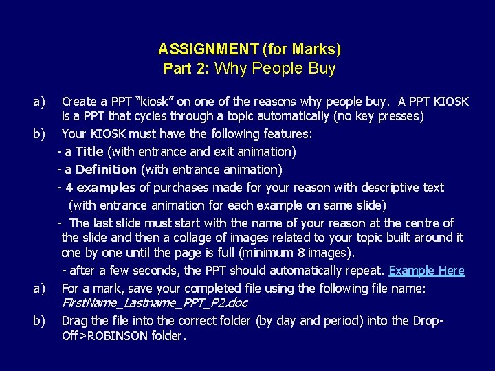 ASSIGNMENT (for Marks) Part 2: Why People Buy a) Create a PPT “kiosk” on