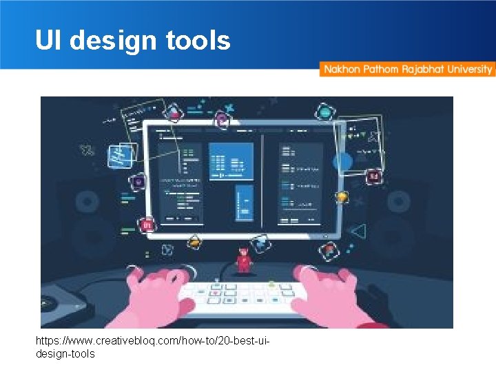UI design tools https: //www. creativebloq. com/how-to/20 -best-uidesign-tools 