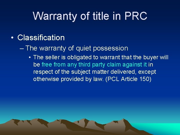 Warranty of title in PRC • Classification – The warranty of quiet possession •