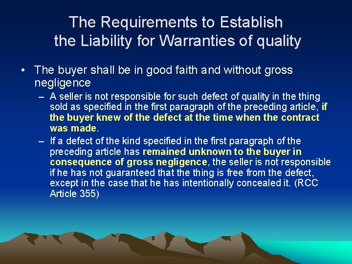 The Requirements to Establish the Liability for Warranties of quality • The buyer shall