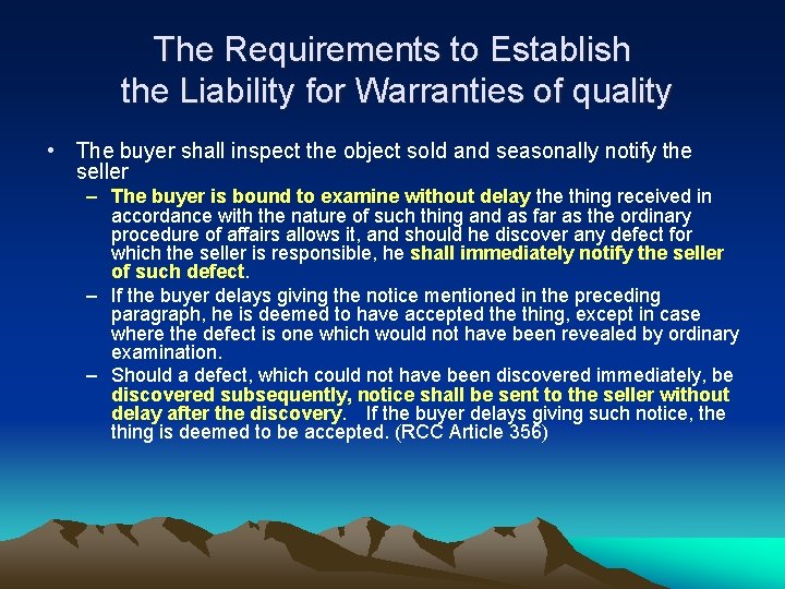 The Requirements to Establish the Liability for Warranties of quality • The buyer shall