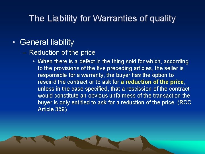 The Liability for Warranties of quality • General liability – Reduction of the price