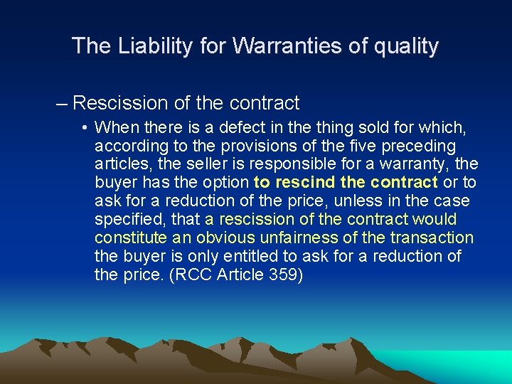 The Liability for Warranties of quality – Rescission of the contract • When there