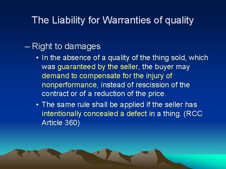 The Liability for Warranties of quality – Right to damages • In the absence