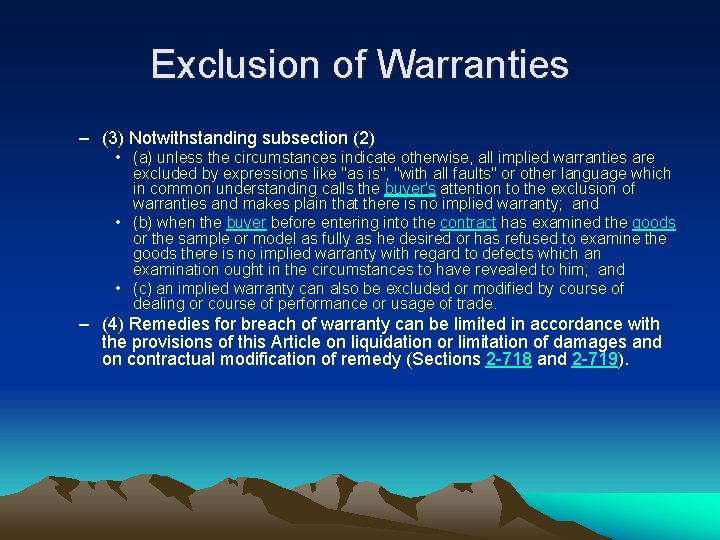 Exclusion of Warranties – (3) Notwithstanding subsection (2) • (a) unless the circumstances indicate