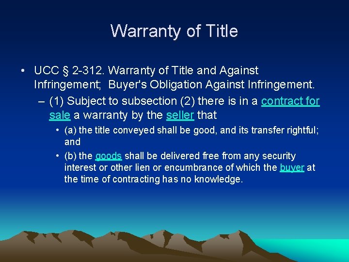 Warranty of Title • UCC § 2 -312. Warranty of Title and Against Infringement;