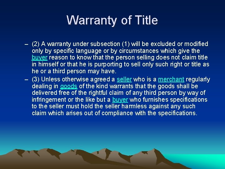 Warranty of Title – (2) A warranty under subsection (1) will be excluded or
