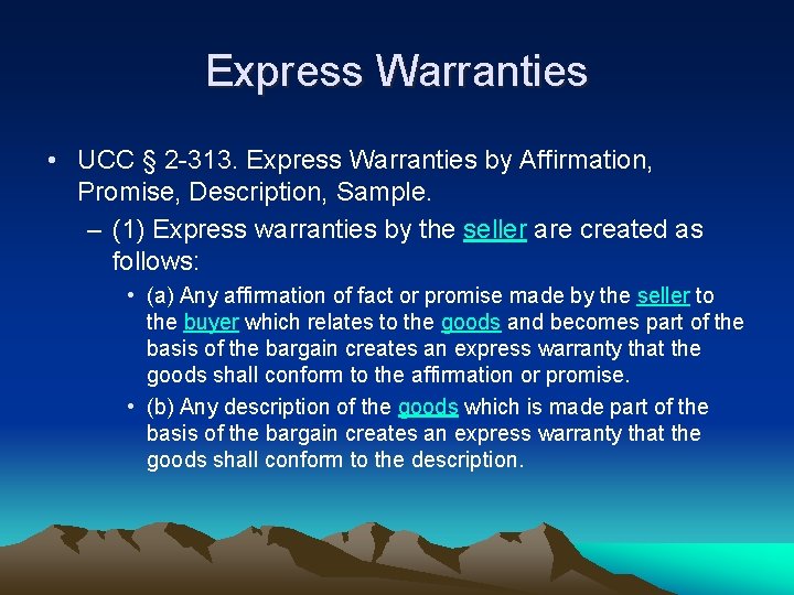 Express Warranties • UCC § 2 -313. Express Warranties by Affirmation, Promise, Description, Sample.