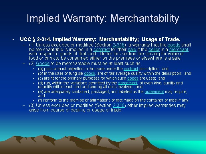 Implied Warranty: Merchantability • UCC § 2 -314. Implied Warranty: Merchantability; Usage of Trade.