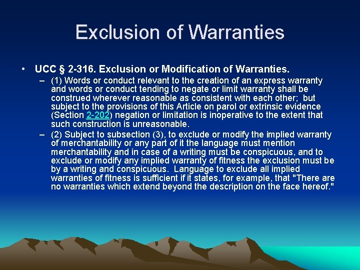 Exclusion of Warranties • UCC § 2 -316. Exclusion or Modification of Warranties. –