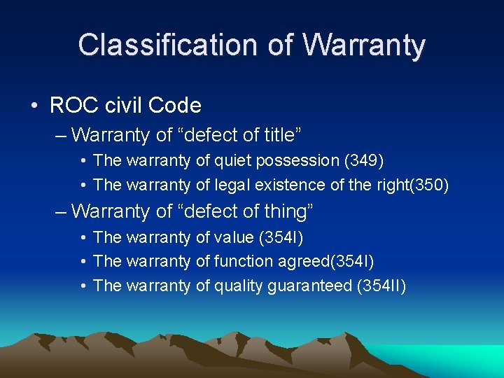 Classification of Warranty • ROC civil Code – Warranty of “defect of title” •