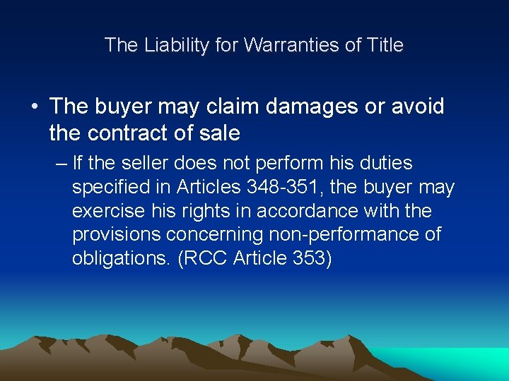 The Liability for Warranties of Title • The buyer may claim damages or avoid