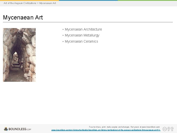 Art of the Aegean Civilizations > Mycenaean Art • Mycenaean Architecture • Mycenaean Metallurgy