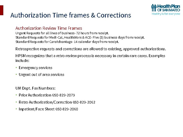 Authorization Time frames & Corrections Authorization Review Time Frames Urgent Requests for all lines