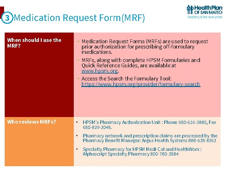 3 Medication Request Form(MRF) When should I use the MRF? • Medication Request Forms