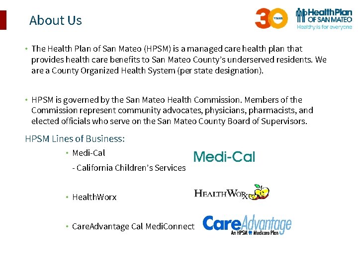 About Us • The Health Plan of San Mateo (HPSM) is a managed care