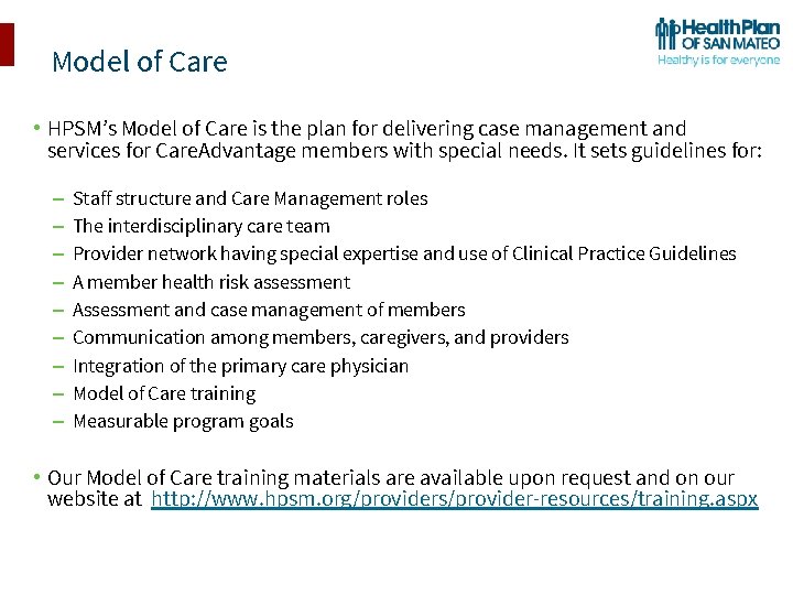 Model of Care • HPSM’s Model of Care is the plan for delivering case