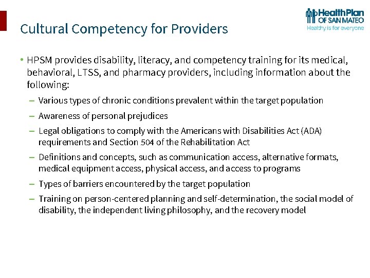 Cultural Competency for Providers • HPSM provides disability, literacy, and competency training for its