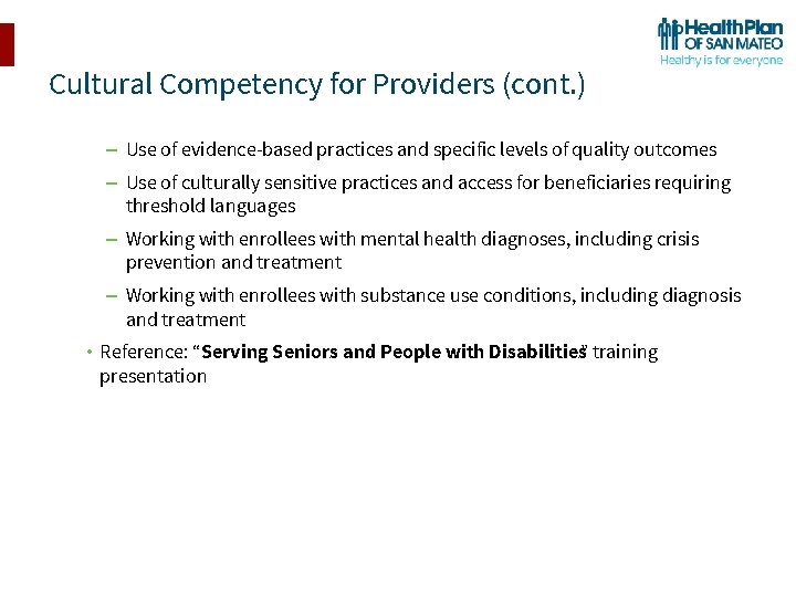 Cultural Competency for Providers (cont. ) – Use of evidence-based practices and specific levels