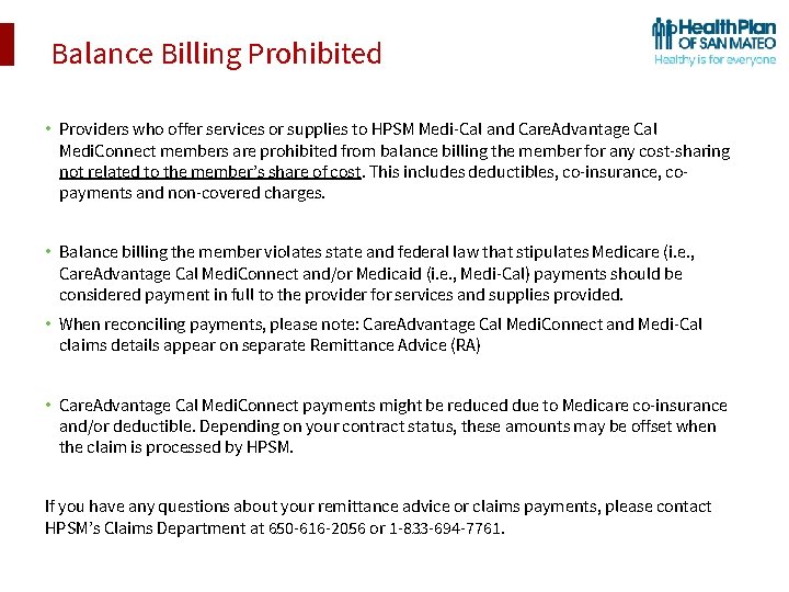 Balance Billing Prohibited • Providers who offer services or supplies to HPSM Medi-Cal and