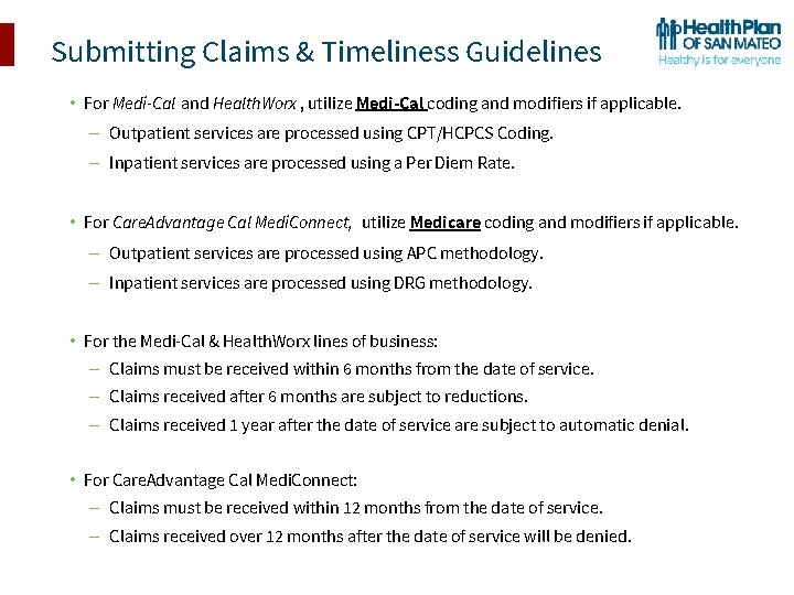 Submitting Claims & Timeliness Guidelines • For Medi-Cal and Health. Worx , utilize Medi-Cal