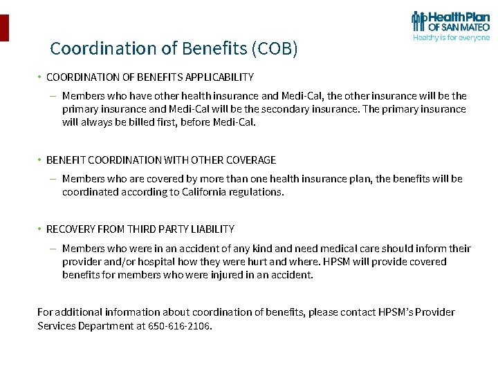 Coordination of Benefits (COB) • COORDINATION OF BENEFITS APPLICABILITY – Members who have other