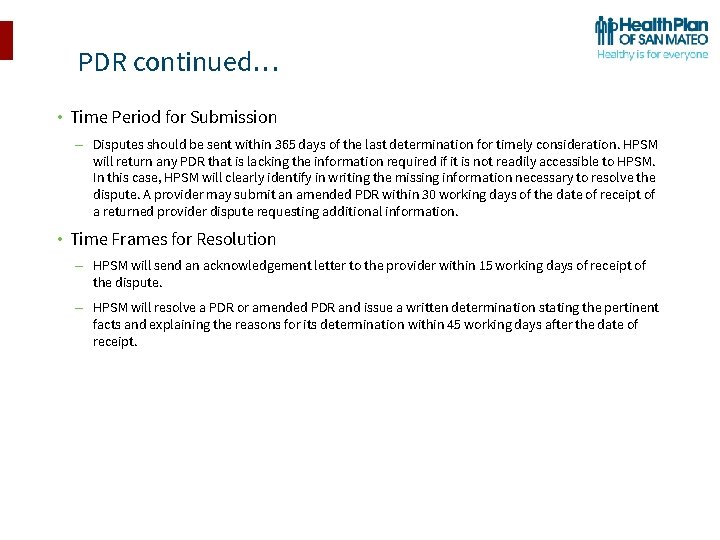 PDR continued… • Time Period for Submission – Disputes should be sent within 365