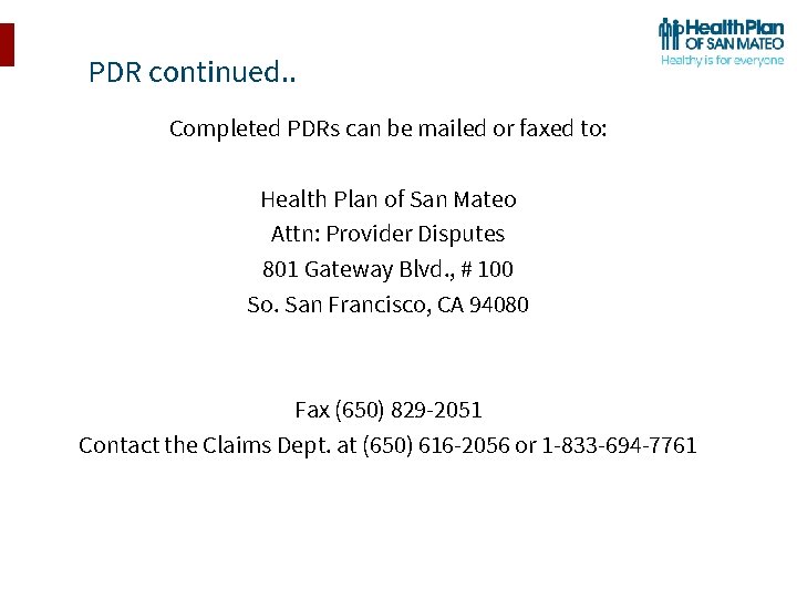 PDR continued. . Completed PDRs can be mailed or faxed to: Health Plan of