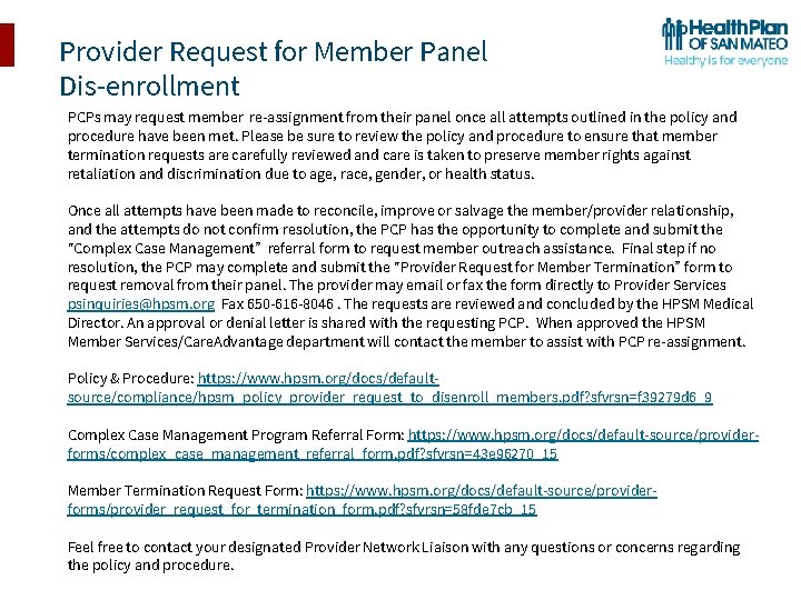 Provider Request for Member Panel Dis-enrollment PCPs may request member re-assignment from their panel