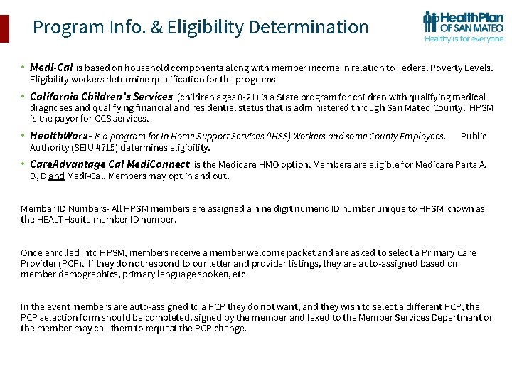 Program Info. & Eligibility Determination • Medi-Cal is based on household components along with