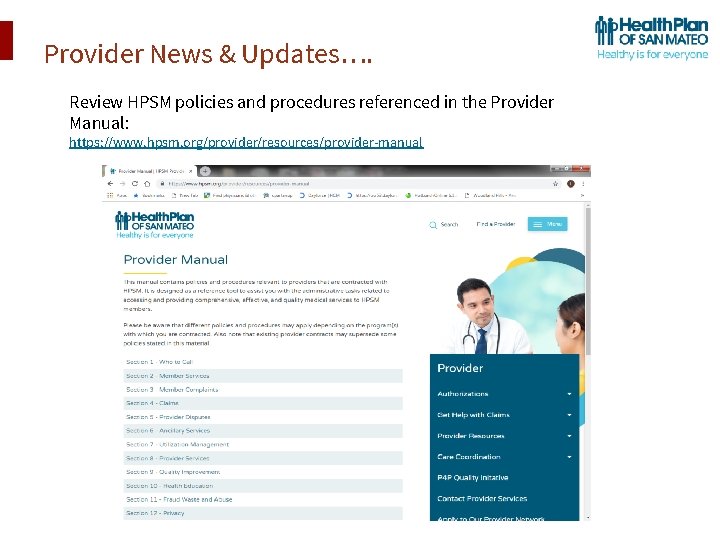 Provider News & Updates…. Review HPSM policies and procedures referenced in the Provider Manual: