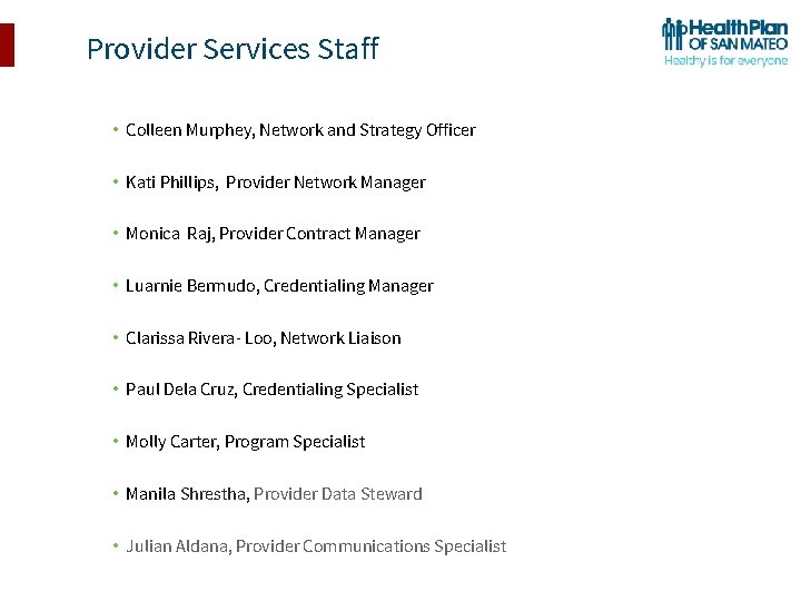 Provider Services Staff • Colleen Murphey, Network and Strategy Officer • Kati Phillips, Provider