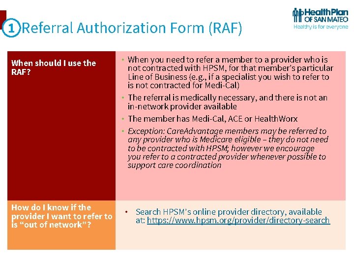 1 Referral Authorization Form (RAF) When should I use the RAF? How do I