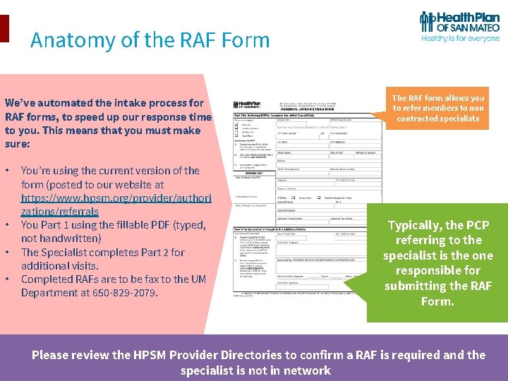Anatomy of the RAF Form We’ve automated the intake process for RAF forms, to