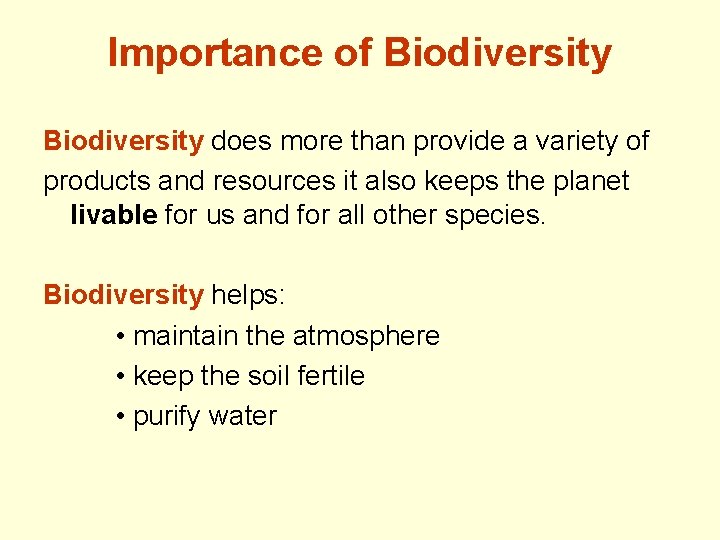 Importance of Biodiversity does more than provide a variety of products and resources it