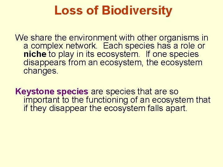 Loss of Biodiversity We share the environment with other organisms in a complex network.