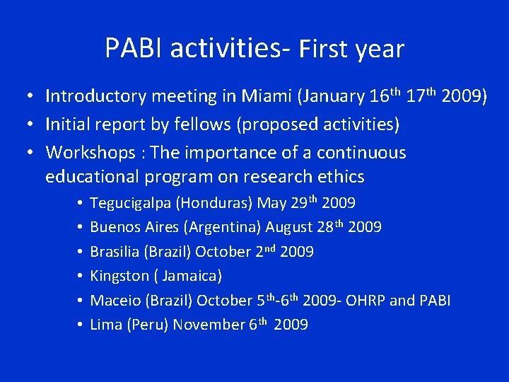 PABI activities- First year • Introductory meeting in Miami (January 16 th 17 th