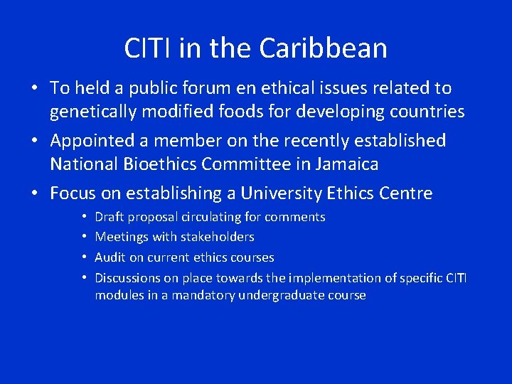 CITI in the Caribbean • To held a public forum en ethical issues related