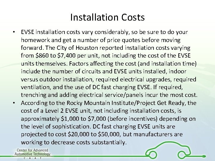 Installation Costs • EVSE installation costs vary considerably, so be sure to do your