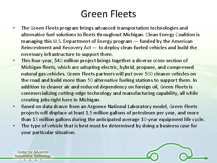 Green Fleets • • The Green Fleets program brings advanced transportation technologies and alternative