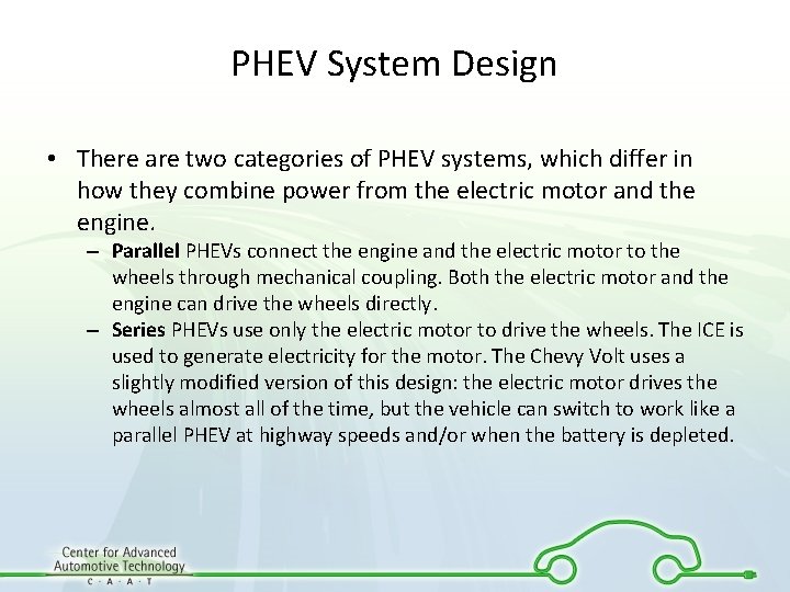 PHEV System Design • There are two categories of PHEV systems, which differ in