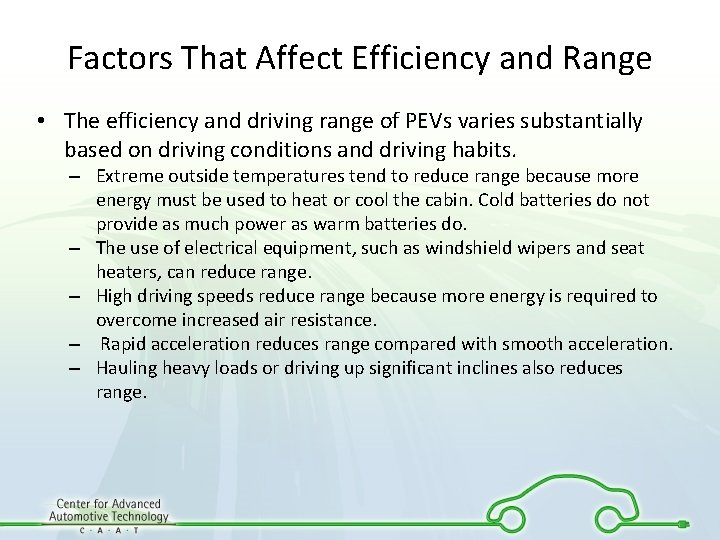 Factors That Affect Efficiency and Range • The efficiency and driving range of PEVs