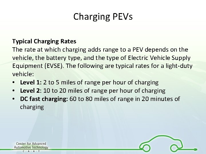 Charging PEVs Typical Charging Rates The rate at which charging adds range to a