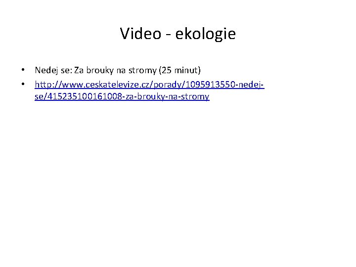 Video - ekologie • Nedej se: Za brouky na stromy (25 minut) • http: