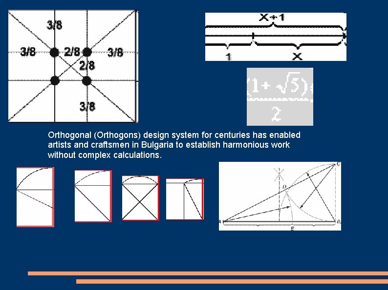 Orthogonal (Orthogons) design system for centuries has enabled artists and craftsmen in Bulgaria to