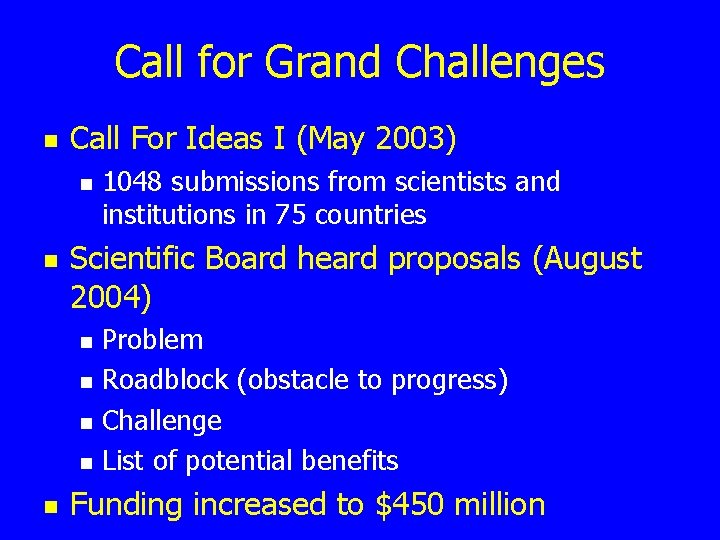 Call for Grand Challenges n Call For Ideas I (May 2003) n n Scientific
