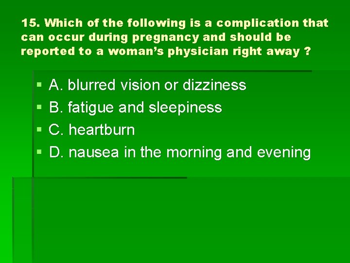 15. Which of the following is a complication that can occur during pregnancy and