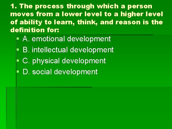 1. The process through which a person moves from a lower level to a